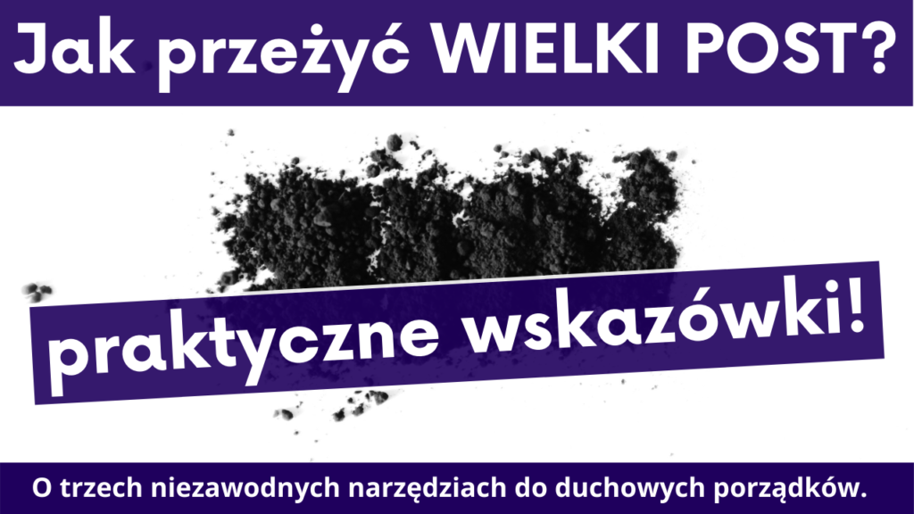Jak przeżyć WIELKI POST?