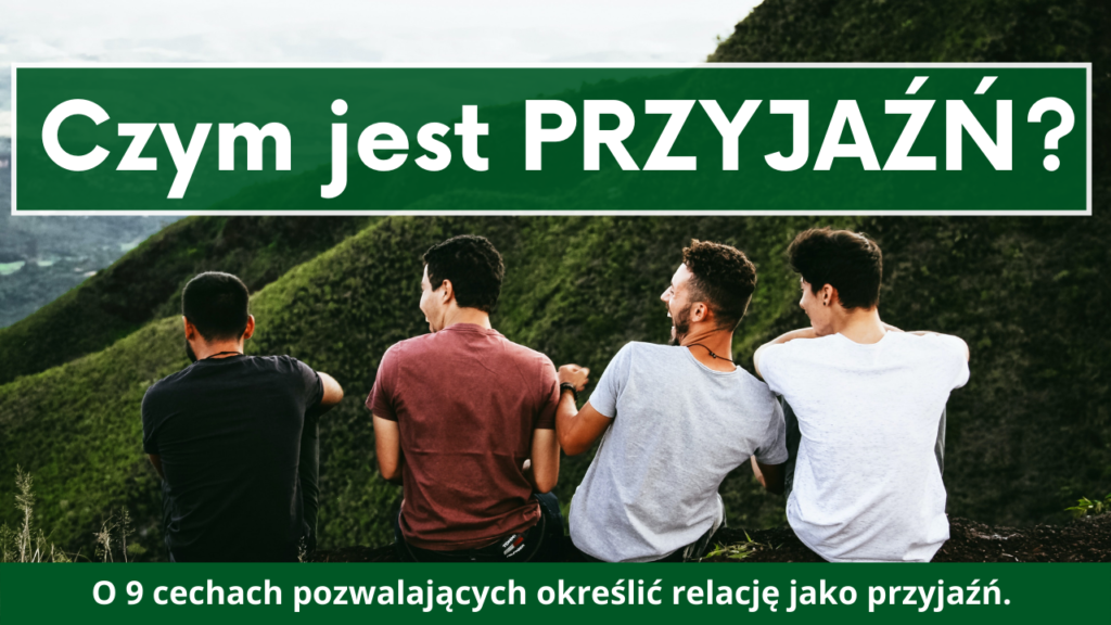 Czym jest przyjaźń?