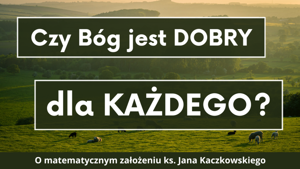 Czy Bóg jest dobry dla każdego?