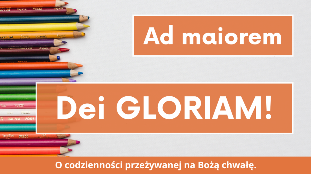 Dla nieskończonej chwały Bożej