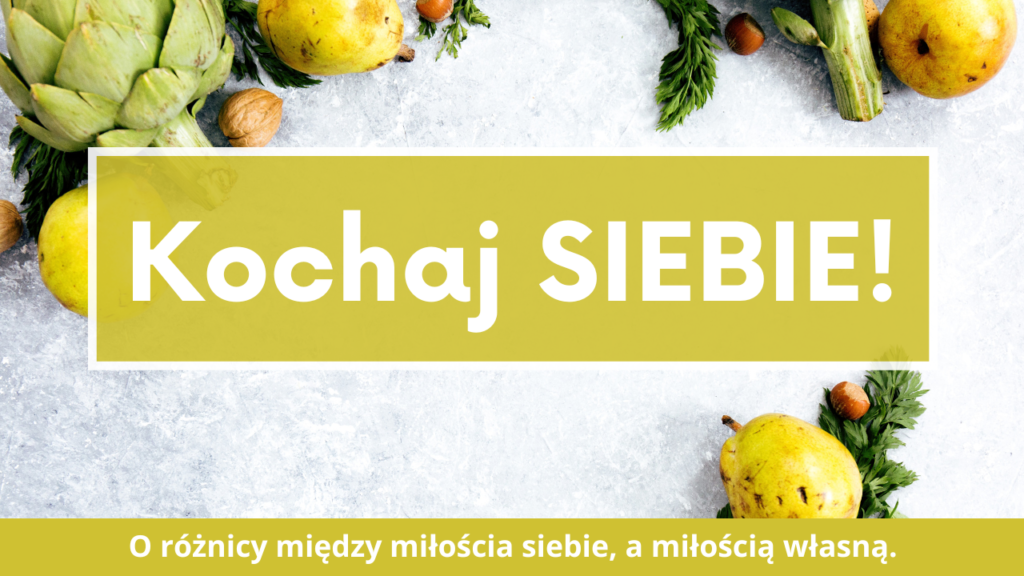 Kochaj siebie!
