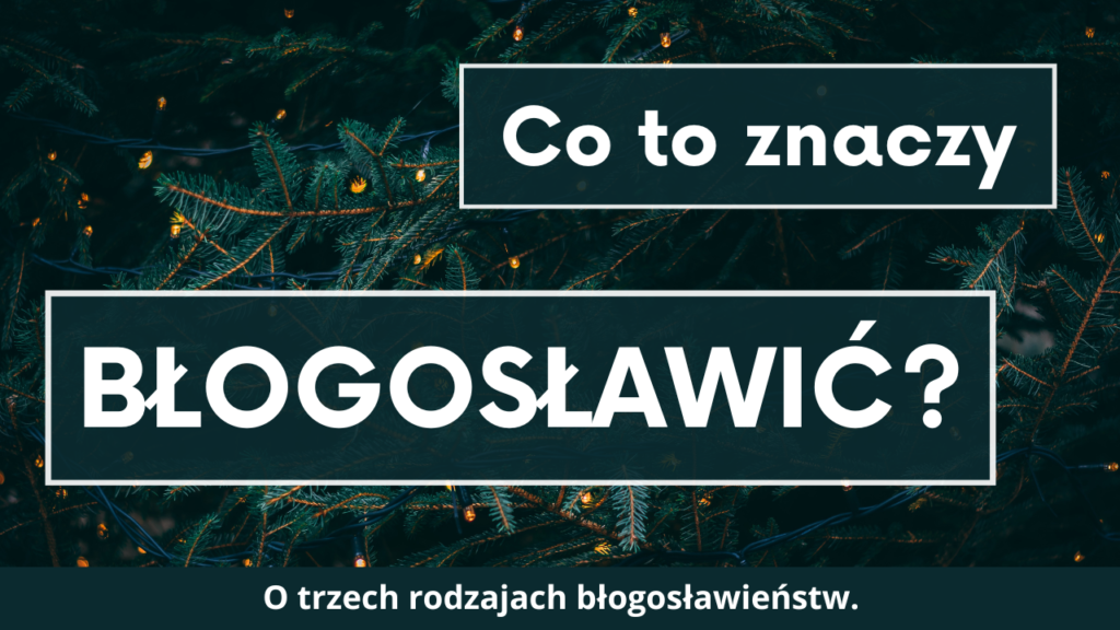Trzy rodzaje błogosławieństwa