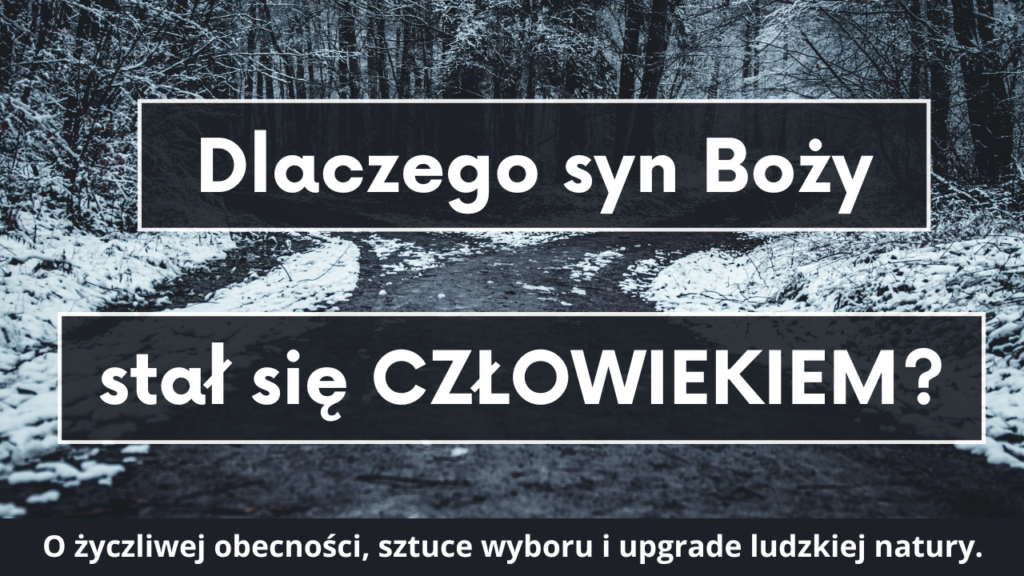 Dlaczego Słowo stało się ciałem?