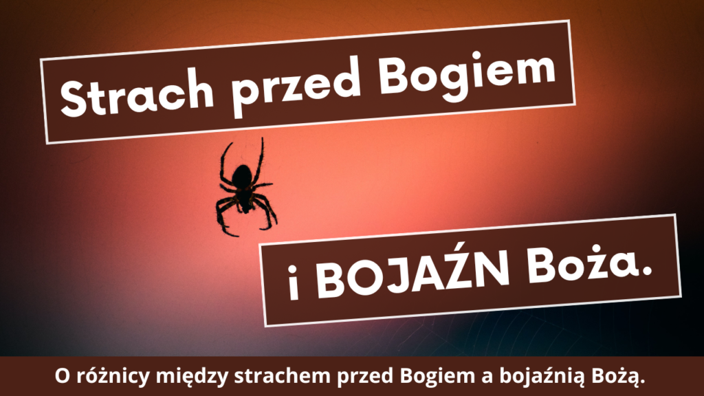 Strach przed Bogiem a bojaźń Boża