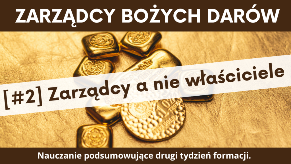 Zarządcy, a nie właściciele dóbr